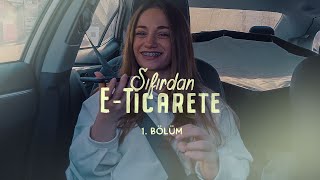 Sıfırdan ETicarete  1Bölüm İlk Adım [upl. by Enamrej]