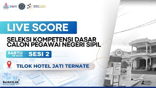 LIVE SCORE SKD CPNS  TILOK HOTEL JATI TERNATE  SESI 2  SABTU 19 OKTOBER 2024 [upl. by Chaille]