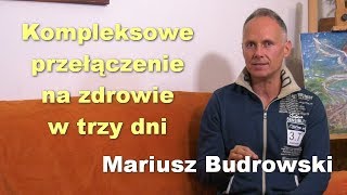 Kompleksowe przełączenie na zdrowie w trzy dni  Mariusz Budrowski [upl. by Zzabahs]