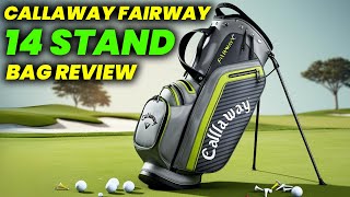 Callaway Fairway 14 Stand Bag Review IS Callaway Fairway 14 Stand Bag WORTH THE BUZZ [upl. by Wicks384]