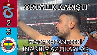 OLAYLI MAÇ BU VİDEODA HER ŞEY VAR TRABZONSPOR FENERBAHÇE MAÇINA STADYUMDAN TEPKİ VERDİM [upl. by Initsed]