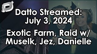 Datto Stream Exotic farming Salvations Edge w Muselk Jez and Danielle  July 3 2024 [upl. by Liz632]