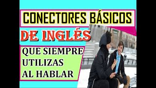 LECCIÓN 21 100 CONECTORES MÁS USADOS EN INGLÉS  CURSO DE INGLÉS  MASTERG CLASES [upl. by Nylrem]