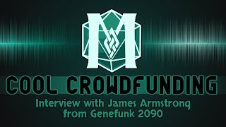 Interview with James Armstrong  Cool Crowdfunding [upl. by Domenic]