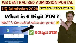 West Bengal Centralised Admission portal  6 Digit PIN  what is 6 Digit PIN  WBCAP  WB COLLEGES [upl. by Nelac98]