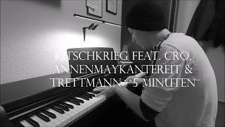 KitschKrieg feat Cro AnnenMayKantereit amp Trettmann  5 Minuten  Piano Cover [upl. by Hteb]