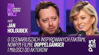 Jan Holoubek o scenariuszach opartych na faktach i filmie Doppelganger  Zdanowicz pomiędzy wersami [upl. by Dorison]