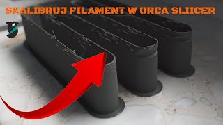 Koniec z zepsutymi wydrukami Skalibruj filament do drukarki w ORCA SLICER [upl. by Geneva]