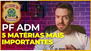 Polícia Federal Agente ADMINISTRATIVO 5 matérias que você precisa dominar para nível médio da PF [upl. by Pritchett]