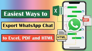 Easiest Ways to Export WhatsApp chat to Excel PDF and HTML [upl. by Daph565]