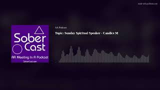 Topic Sunday Spiritual Speaker  Candice M [upl. by Siwel392]