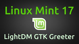 Linux Mint 17  LightDM GTK Greeter [upl. by Edwyna]