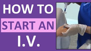 How to Start an IV  Intravenous Insertion for Nurses [upl. by Magnus]