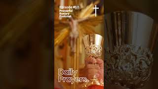 Daily Prayers Podcast quotThe Seven Sacraments A Deep Dive into Catholic Faithquot Ep 10 [upl. by Woods]