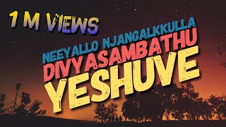 Neeyallo Njangalkkulla divyasambatheshuve [upl. by Nrubyar370]