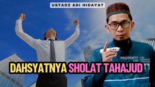 Dahsyatnya Sholat Tahajud  Ustadz Adi Hidayat [upl. by Soloma]