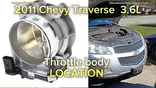 2011 Chevy Traverse 36L Throttle body LOCATION [upl. by Aittam]