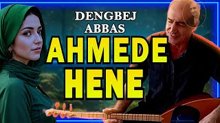 Ahmede Hene  DENGBEJ ABBAS  kürtçe dertli öykülü yürekten okunan stran [upl. by Eldin]