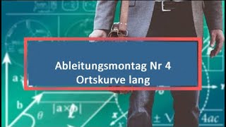 Ableitungsmontag Nr 4 Ortskurve lang [upl. by Eceela357]