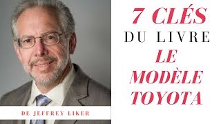 7 clés du livre Le Modèle Toyota de Jeffrey Liker [upl. by Adierf]