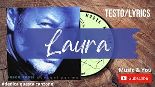 Laura  Vasco Rossi  Testo  Lyrics 🇮🇹 [upl. by Baily]