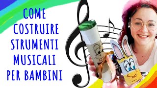 COME COSTRUIRE STRUMENTI MUSICALI PER BAMBINI DA MATERIALE DI RICICLO [upl. by Llerahs129]