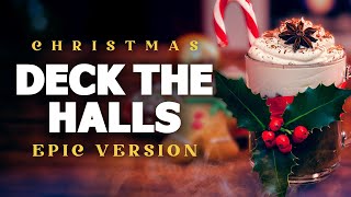 Deck The Halls  Epic Version  Epic Christmas Music [upl. by Aemat]