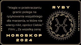 RYBY  HOROSKOP 2024  Czytanie na rok 2024 [upl. by Enimrej992]