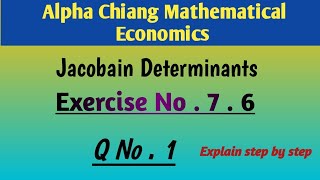 Mathematical Economics  jacobain Determinants  Exercise No 7 6  Q no 1   Economies with Sajid [upl. by Dicks]