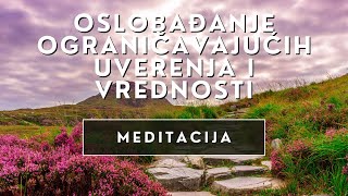 Oslobađanje ograničavajućih uverenja i vrednosti  meditacija [upl. by Ilyse]