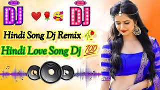 Hindi Gana Dj Remix hindi love song dj hindi top bollywood song [upl. by Vaclav638]