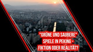 quotGrüne und sauberequot Spiele in Peking  Fiktion oder Realität  SID [upl. by Cleveland]