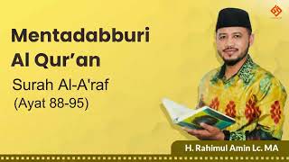 Tadabbur Quran Surah AlAraf Ayat 8895  Ustadz Rahimul Amin MA  Kelas Bertafsirquran [upl. by Isle]