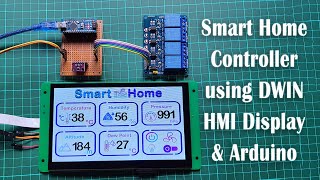 Smart Home using DWIN HMI Smart Display and Arduino [upl. by Eninahs261]