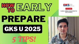 GKS Undergraduate Scholarship 2025 Korea Early Preparation guide 5 must prepare things in advance [upl. by Laws]