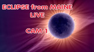 Eclipse  Live from Maine  cam 1 [upl. by Gorey]