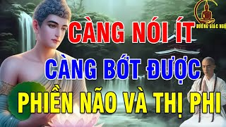 Nói Nhiều Không Bằng Nói Ít Nói Ít Không Bằng Nói Đúng Lúc Tu Tại Tâm Không Bằng Tu Tại Miệng [upl. by Towers]