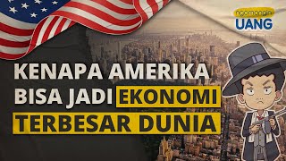 Kenapa Amerika Bisa Jadi Ekonomi Terbesar Di Dunia [upl. by Suravat511]