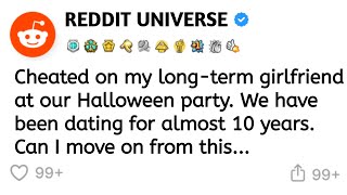 Cheated on my longterm girlfriend at our Halloween party  Reddit Stories  Reddit Cheating [upl. by Ecnedurp511]