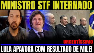 5 MINISTRO DO STF FOI INTERNADO EM HOSPITAL LULA CHORA AO VER OS NÃšMEROS DO MILEI INVESTIMENTO NO [upl. by February541]