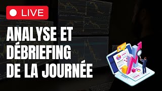 🔴 ANALYSE ET DÉBRIEFING DE LA JOURNÉE [upl. by Tanny]