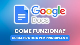 Come Funziona DOCUMENTI GOOGLE  Guida Pratica per Principianti [upl. by Ecyla]