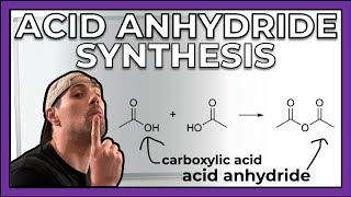 Making Acid Anhydrides from Carboxylic Acids [upl. by Dorris]