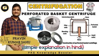 Perforated basket centrifuge  Centrifugation  Pharmaceutical engineering [upl. by Derwon921]