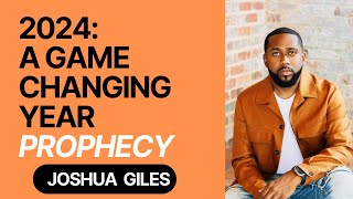 Joshua Giles🔥PROPHETIC WORD 2024  GameChanging Year Prophecy 112723 prophecy2024 [upl. by Ylram]