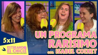 UN PROGRAMA RARÍSIMO con ISABEL COIXET  Estirando el chicle 5x11 [upl. by Cassidy]