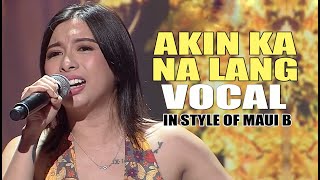 AKIN KA NALANG VOCAL IN STYLE OF MAUI B CONTEST PIECE vocal acapella contest [upl. by Idnam329]