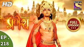 Vighnaharta Ganesh  Ep 218  Full Episode  21st June 2018 [upl. by Scrivings]