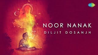 DILJIT DOSANJH  Noor Nanak  Gurbani Shabad  Bhai Gopal Singh Ragi  Devotional Song  Punjabi [upl. by Adim]