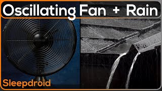 ► Oscillating Fan Noise and Rain Sounds for Sleeping [upl. by Denver]